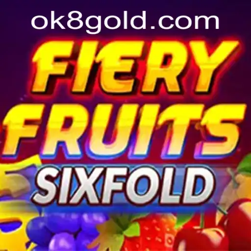 Discover the Exciting World of FieryFruitsSixFold at OK8.COM